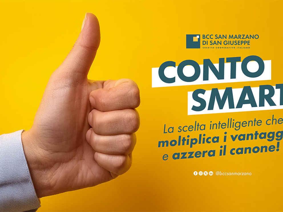 Conto Smart, la scelta intelligente che moltiplica i vantaggi e a